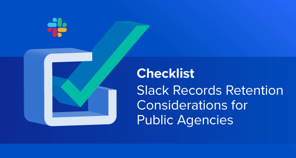 Slack Records Retention Checklist for Public Agencies